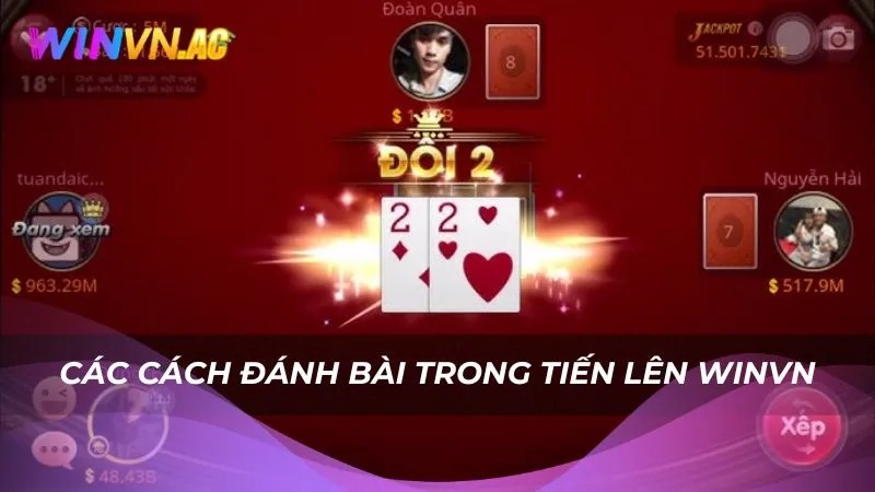 Các cách đánh bài trong tiến lên Winvn