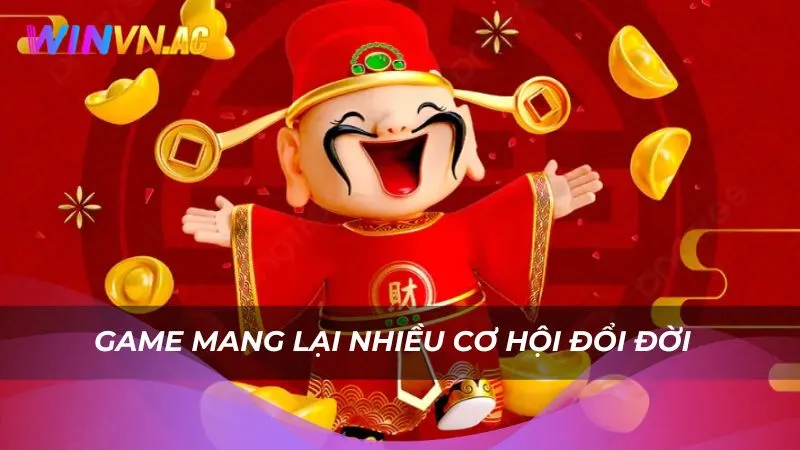 Game mang lại nhiều cơ hội đổi đời