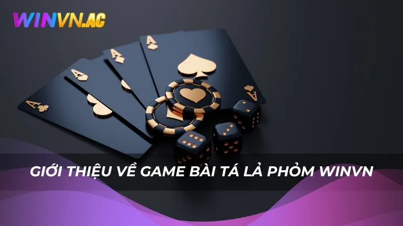 Giới thiệu về game bài tá lả phỏm Winvn