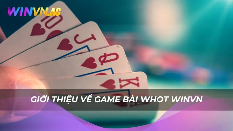 Giới thiệu về game bài Whot Winvn