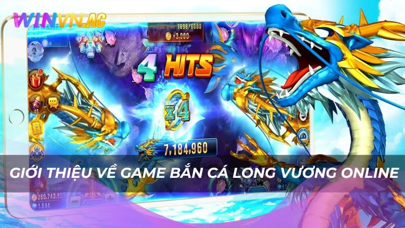 Giới thiệu về game bắn cá Long Vương online