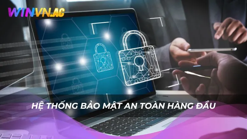 Hệ thống bảo mật an toàn hàng đầu