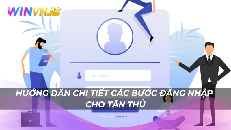 Hướng dẫn chi tiết các bước đăng nhập cho tân thủ