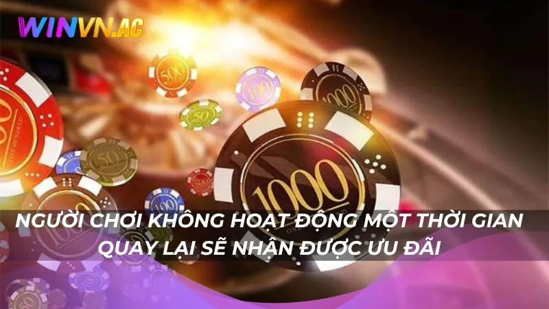 Người chơi không hoạt động một thời gian quay lại sẽ nhận được ưu đãi