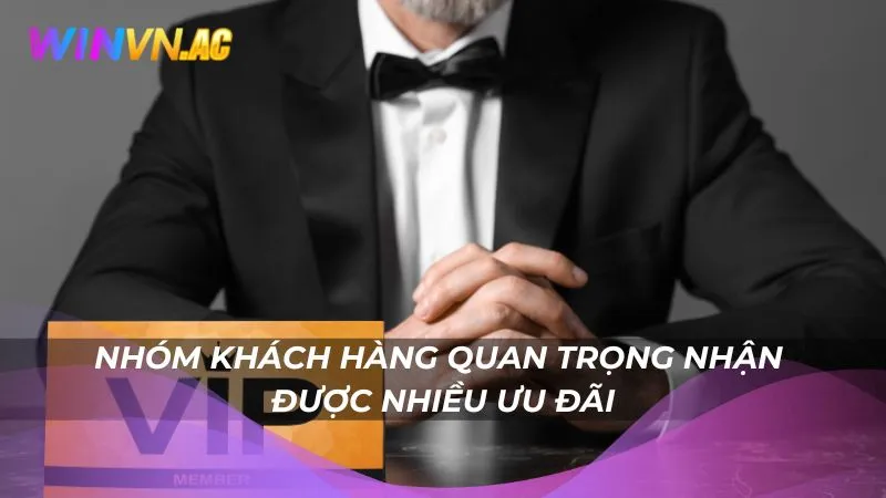 Nhóm khách hàng quan trọng nhận được nhiều ưu đãi