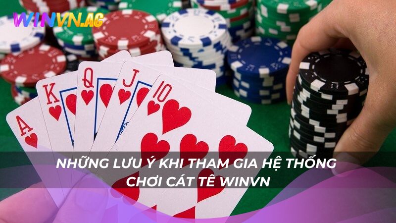 Những lưu ý khi tham gia hệ thống chơi cát tê Winvn