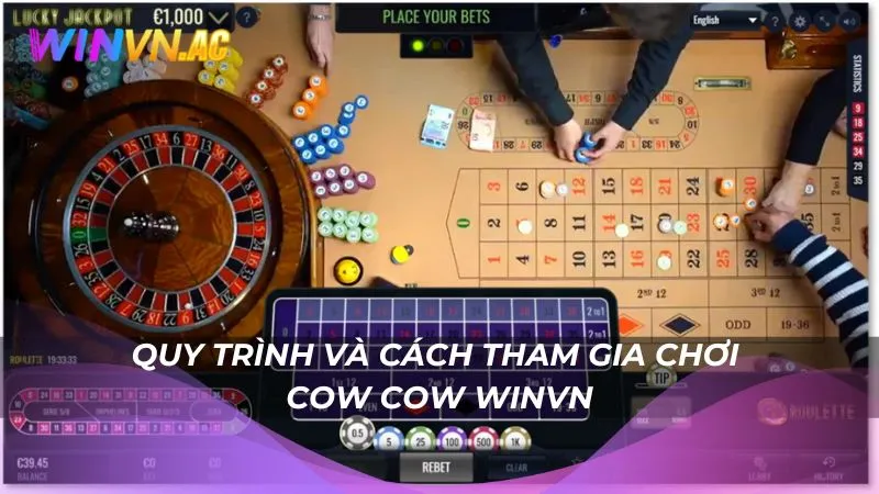 Quy trình và cách tham gia chơi Cow Cow Winvn