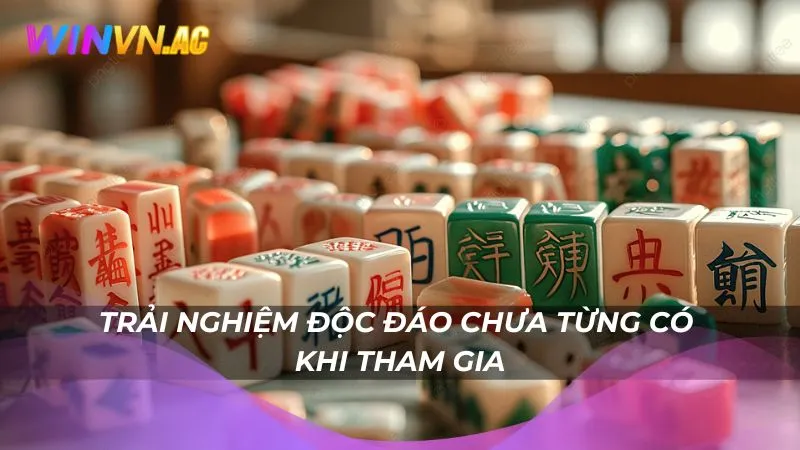 Trải nghiệm độc đáo chưa từng có khi tham gia